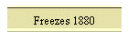 Freezes 1880