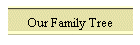 Our Family Tree